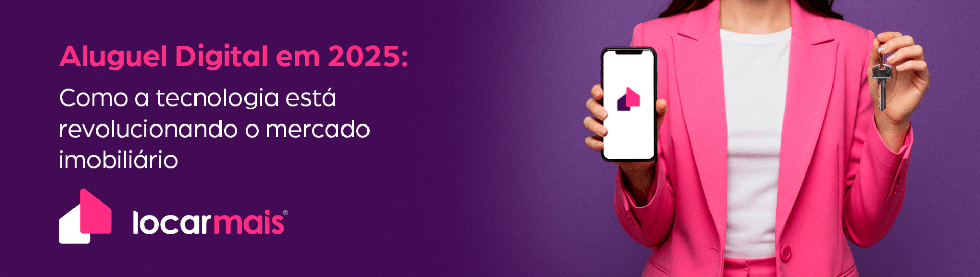 Aluguel Digital em 2025: Como a tecnologia está revolucionando o mercado imobiliário