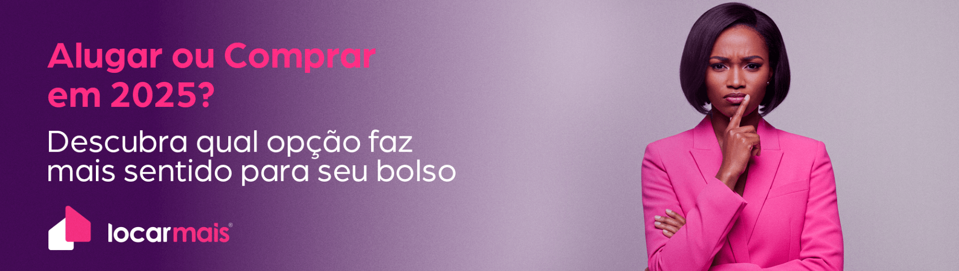 Alugar ou Comprar em 2025? Descubra qual opção faz mais sentido para seu bolso